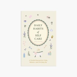 Daily Habits of Self-Care: A Guided Journal (Hardcover)