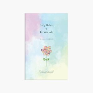 Daily Habits of Gratitude: A Guided Gratitude Journal for Savoring Everyday Joy (Hardcover)